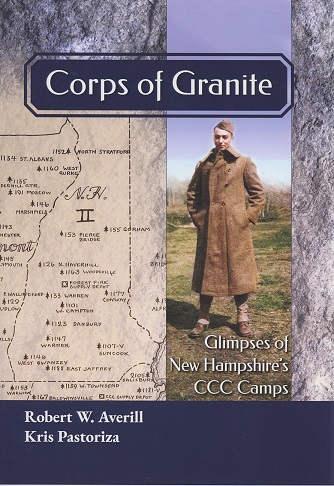 Corps of Granite: Glimpses of New Hampshire's CCC Camp